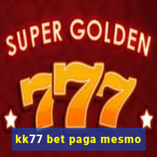 kk77 bet paga mesmo